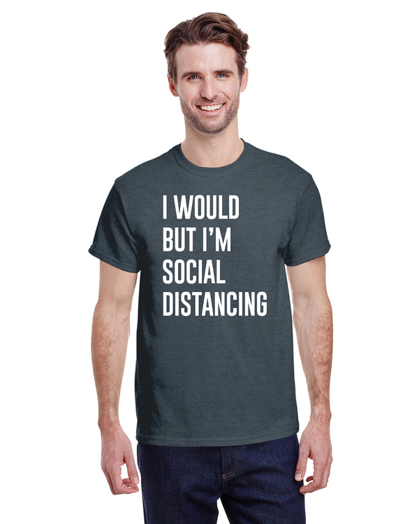 I would but I'm social distancing - Kitchener Screen Printing